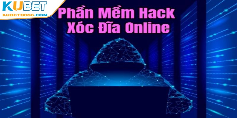 Sử dụng phần mềm hack Kubet88 cho xóc đĩa online